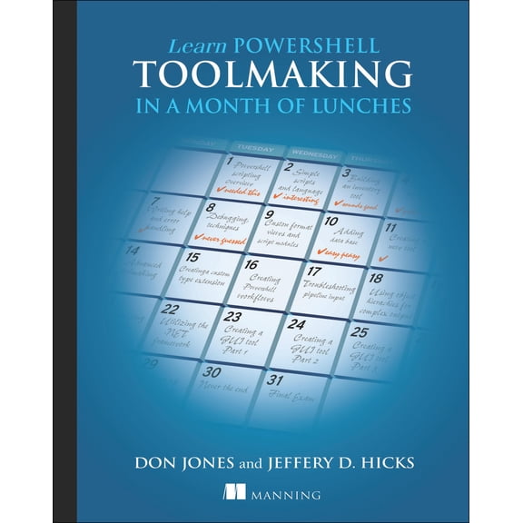 Learn PowerShell Toolmaking in a Month of Lunches (Paperback)
