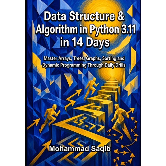 Learn Programming in 14 Days Data Structure & Algorithm in Python 3.11 in 14 Days: Master Arrays, Trees, Graphs, Sorting and Dynamic Programming Thro, (Paperback)