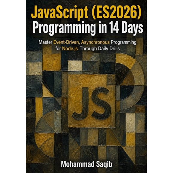 Learn Programming in 14 Days JavaScript (ES2026) Programming in 14 Days: Master Event-Driven, Asynchronous Programming for Node.js Through Daily Dril, (Paperback)