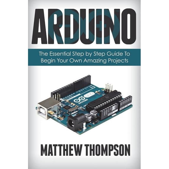 Learn Programming Projects: Arduino (Paperback)