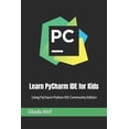 thumbnail image 1 of Learn PyCharm IDE for Kids: Using PyCharm Python IDE Community Edition, 1 of 1