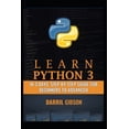 thumbnail image 1 of Learn Python 3 In 3 Days: Step by Step Guide for Beginners to Advanced (Paperback), 1 of 1