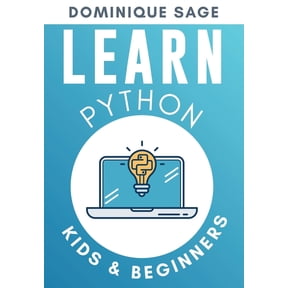 Learn Python: LEARN Python: Kids & Beginners. Python for Beginners with Hands-on Fun Project & Games. (Learn Coding Fast with Hands-On Fun Project & Games) (Paperback)