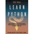 thumbnail image 1 of Learn Python : This Book Includes: Crash Course and Coding. A Guide to Master Python, Data Science and Analysis. Advanced Methods to Learn How to Create Codes with This Machine Learning Tool (Paperback), 1 of 1