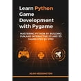 thumbnail image 1 of Learn Python Game Development with Pygame: Mastering Python by Building Fun and Interactive 2D and 3D Games Step by Step, (Paperback), 1 of 1