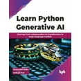 thumbnail image 1 of Learn Python Generative AI: Journey from Autoencoders to Transformers to Large Language Models (Paperback), 1 of 1
