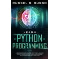 thumbnail image 1 of Learn Python Programming : A Beginners Crash Course on Python Language for Getting Started with Machine Learning, Data Science and Data Analytics (Hardcover), 1 of 1