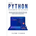 thumbnail image 1 of Learn Python Programming for Beginners: The Best Step-by-Step Guide for Coding with Python, Great for Kids and Adults. I, (Paperback), 1 of 1