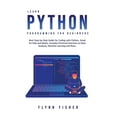 thumbnail image 1 of Learn Python Programming for Beginners: The Best Step-by-Step Guide for Coding with Python, Great for Kids and Adults. I, (Hardcover), 1 of 1