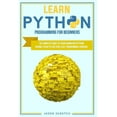 thumbnail image 1 of Learn Python Programming for Beginners : The Complete Guide To Learn Coding with Python. Become Fluent in This High-Level Programming Language (Paperback), 1 of 1
