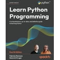 thumbnail image 1 of Learn Python Programming - Fourth Edition: A Comprehensive, Up-to-Date, and Definitive Guide to Learning Python, (Paperback), 1 of 1