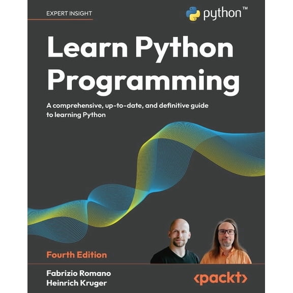 Learn Python Programming - Fourth Edition: A Comprehensive, Up-to-Date, and Definitive Guide to Learning Python, (Paperback)