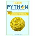 thumbnail image 1 of Learn Python Programming for Beginners: The Complete Guide To Learn Coding with Python. Become Fluent in This High-Level, 1 of 1