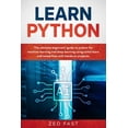 thumbnail image 1 of Python Learn Python: The Ultimate Beginner's Guide to Python for Machine Learning and Deep Learning Using scikit-learn and tens, Book 2, (Paperback), 1 of 1