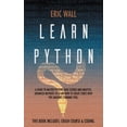 thumbnail image 1 of Learn Python: This Book Includes: Crash Course and Coding. A Guide to Master Python, Data Science and Analysis. Advanced, 1 of 1