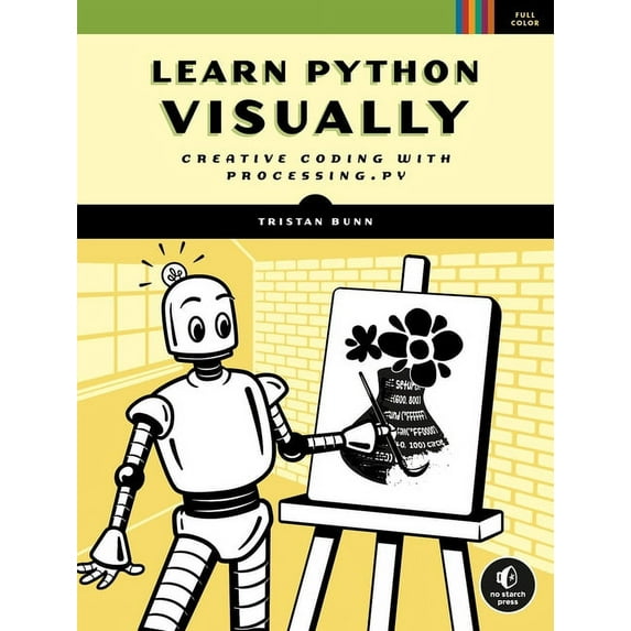 Learn Python Visually : Creative Coding with Processing.py (Paperback)
