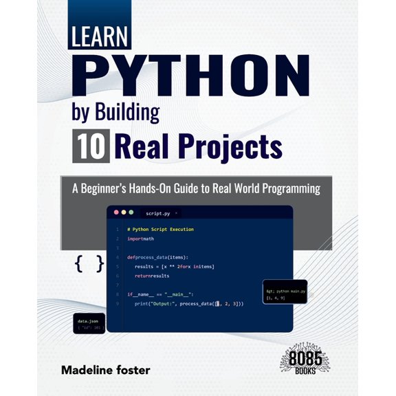 Learn Python by Building 10 Real Projects: A Beginner's Hands-On Guide to Real World Programming (English Edition), (Paperback)