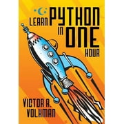 Learn Python in One Hour Programming by Example, 2nd Edition, Paperback