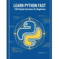 thumbnail image 1 of Learn Python programming Fast: 100 Simple Exercises for Beginners, (Paperback), 1 of 1