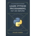thumbnail image 1 of Learn Python programming, Fast and SIMPLIFIED: Python Programming For Beginners, (Paperback), 1 of 1