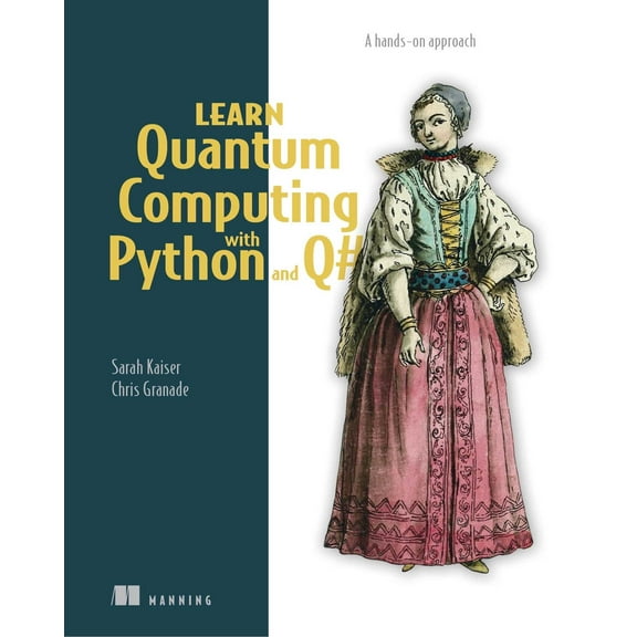 Learn Quantum Computing with Python and Q# : A hands-on approach (Paperback)