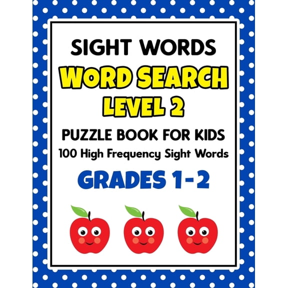 Learn to Read Activity Books SIGHT WORDS Word Search Puzzle Book For Kids - LEVEL 2: 100 High Frequency Sight Words Reading Practice Workbook Grades 1st - 2nd, Ages 5 - 8 Years, Book 2, (Paperback)