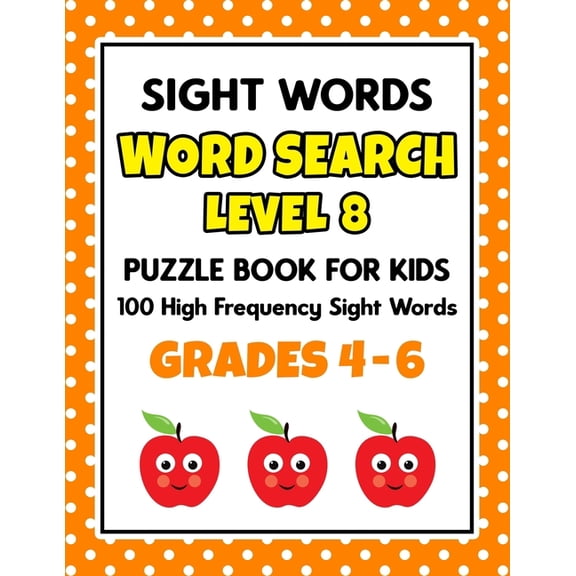 Learn to Read Activity Books SIGHT WORDS Word Search Puzzle Book For Kids - LEVEL 8: 100 High Frequency Sight Words Reading Practice Workbook Grades , Book 8, (Paperback)
