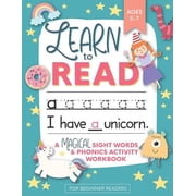 Learn to Read: A Magical Sight Words and Phonics Activity Workbook for Beginning Readers Ages 5-7: Reading Made Easy - P, (Paperback)