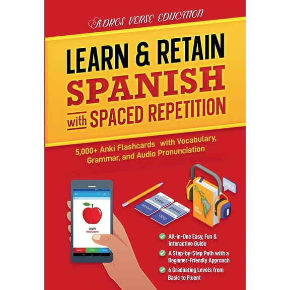Learn & Retain Spanish with Spaced Repetition: 5,000+ Vocabulary, Grammar, & Audio Pronunciation with Anki, (Paperback)