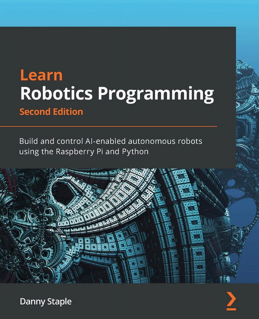 Learn Robotics Programming - Second Edition: Build and control AI ...