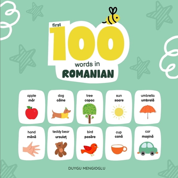 Learn Romanian First 100 Words in Romanian: Romanian Language Learning for Kids, Bilingual Romanian Baby Book, Romanian First Dictionar, (Paperback)