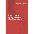 thumbnail image 1 of Learn SAP CRM Service Configuration (Paperback), 1 of 1