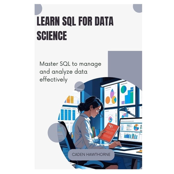 Learn SQL for Data Science: Master SQL to manage and analyze data effectively., (Paperback)