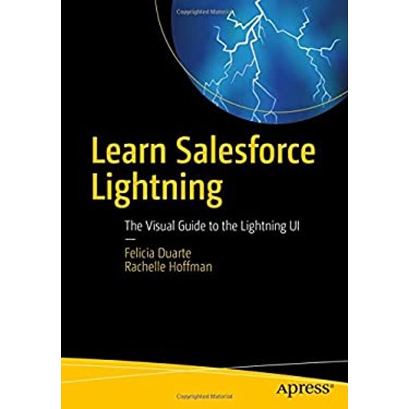 Pre-Owned Learn Salesforce Lightning: The Visual Guide to the Lightning Ui (Paperback) 1484229932 9781484229934