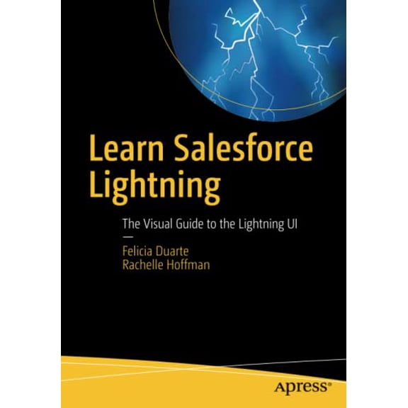 Pre-Owned Learn Salesforce Lightning: The Visual Guide to the Lightning Ui (Paperback) 1484229932 9781484229934