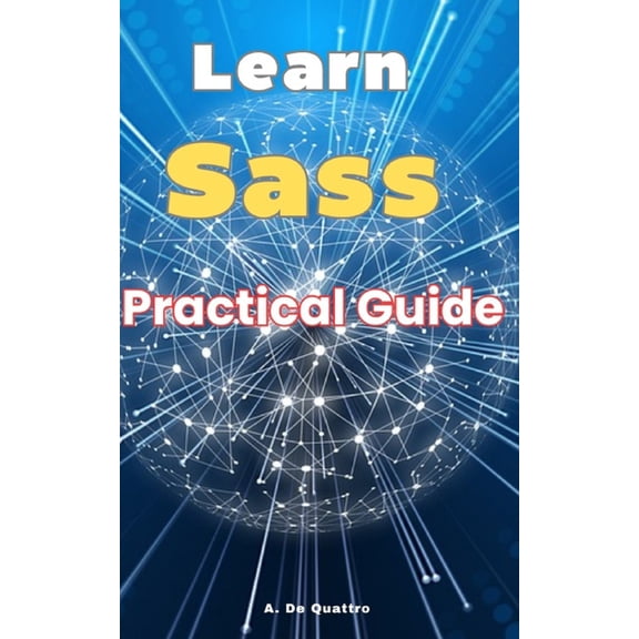 Learn Sass: Practical Guide, (Paperback)