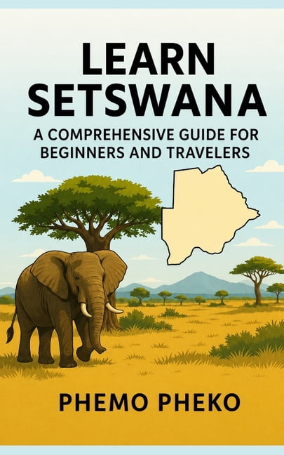 Learn Setswana Learn Setswana: A Comprehensive Guide for Beginners and Travelers, (Paperback)