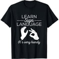 thumbnail image 1 of Learn Sign Language - ASL Gift Deaf Gift ASL Teacher Gift T-Shirt, 1 of 4