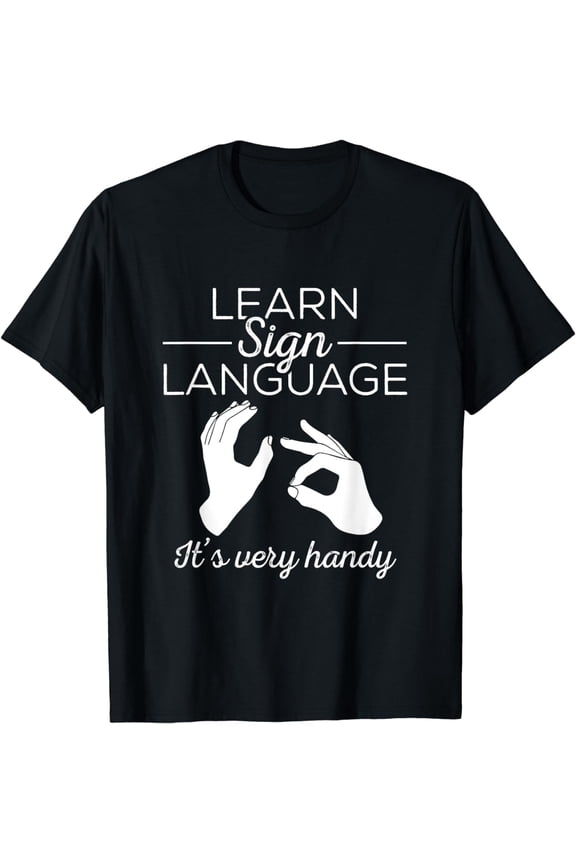 Learn Sign Language - ASL Gift Deaf Gift ASL Teacher Gift T-Shirt