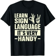 Learn Sign Language It's Very Handy ASL Awareness T-Shirt