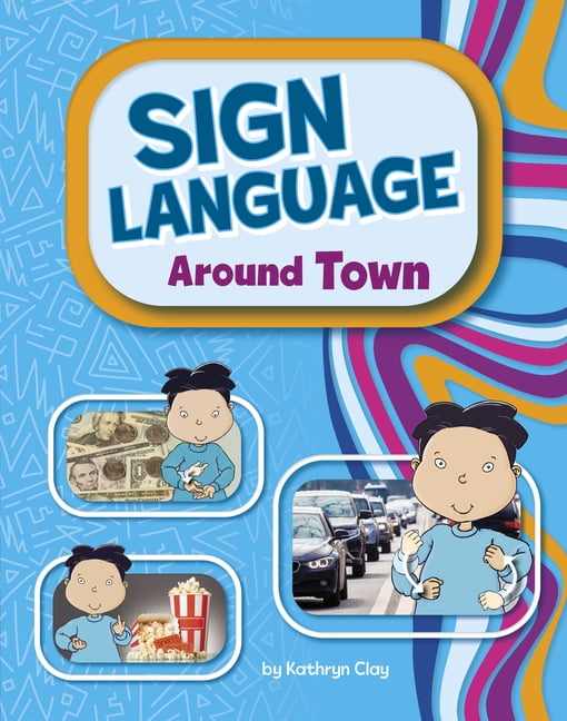 Learn Sign Language Sign Language Around Town, (Paperback)