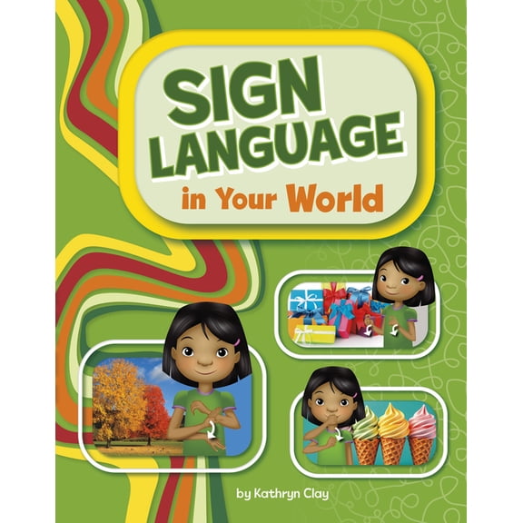Learn Sign Language Sign Language in Your World, (Hardcover)