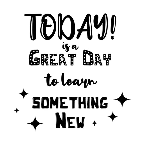 Learn Something New Today Is A Great Day Motivational Quote Design Wall Art Sticker Designs Vinyl Stickers For Home House Walls Rooms Windows Bedroom Decoration Size (28x28 inch)