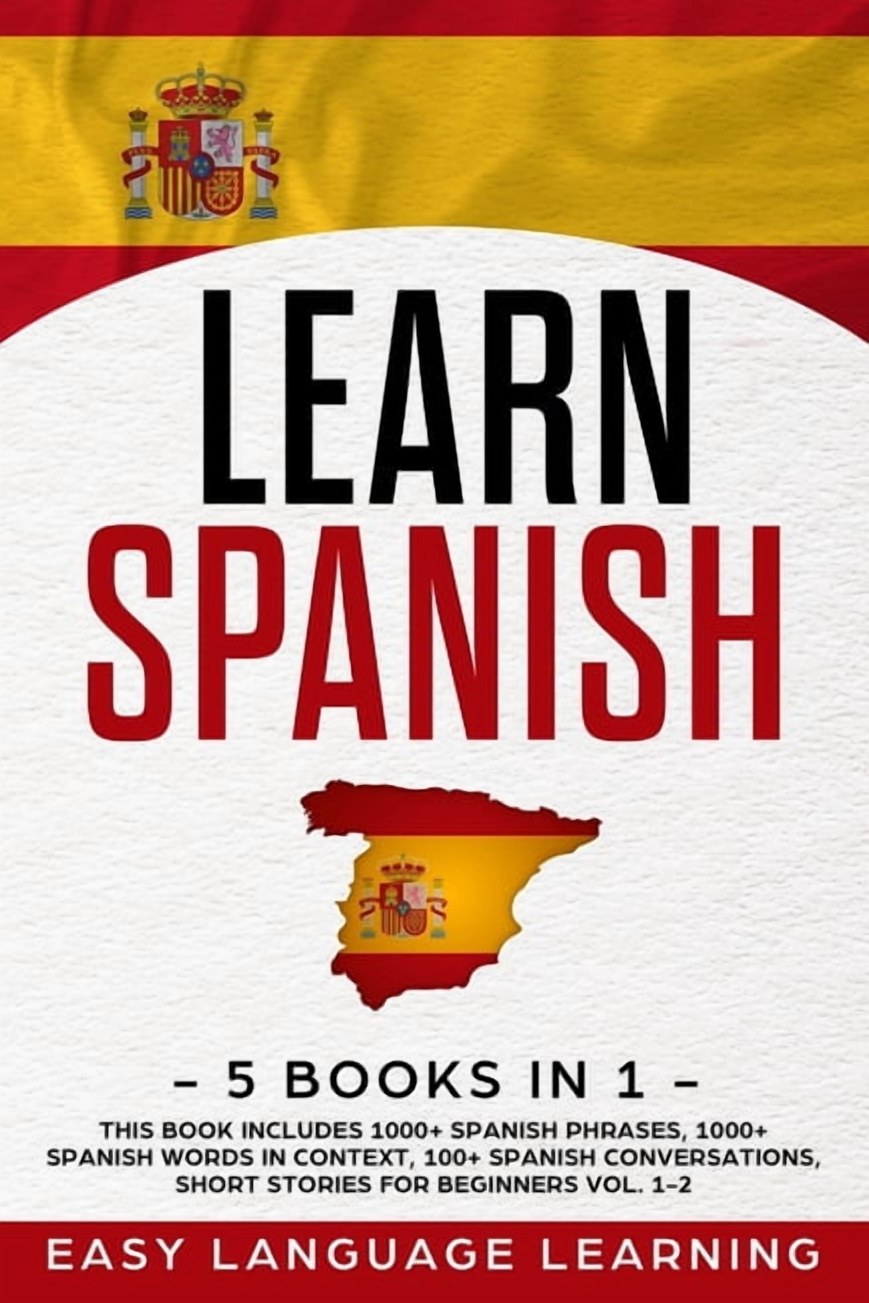 Learn Spanish: 5 Books In 1: This Book Includes 1000+ Spanish