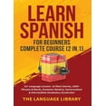 thumbnail image 1 of Learn Spanish For Beginners Complete Course (2 in 1): 33+ Language Lessons- 10 Short Stories, 1000+ Phrases&amp; Words, , (Hardcover), 1 of 1