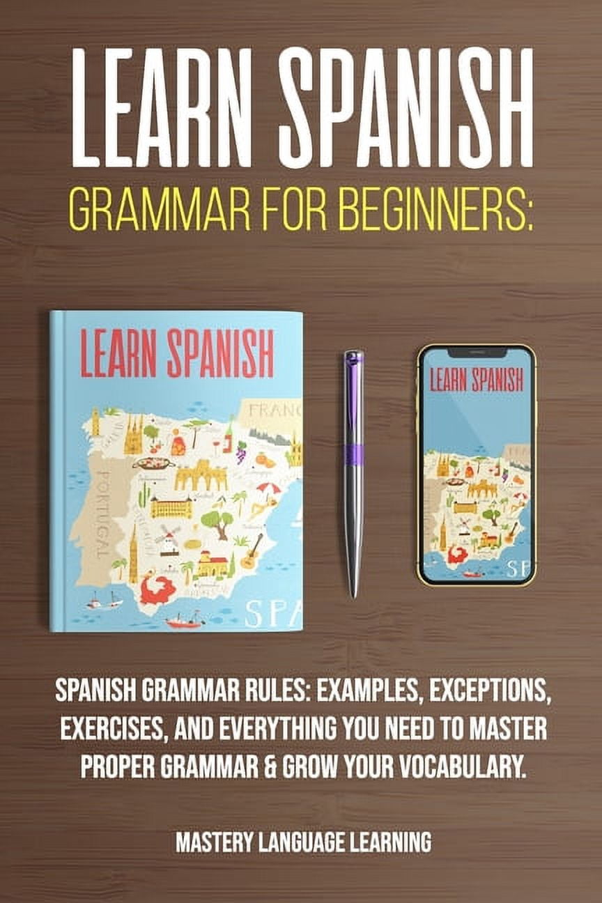 Learn Spanish for Beginners: Learn Spanish Grammar For Beginners ...
