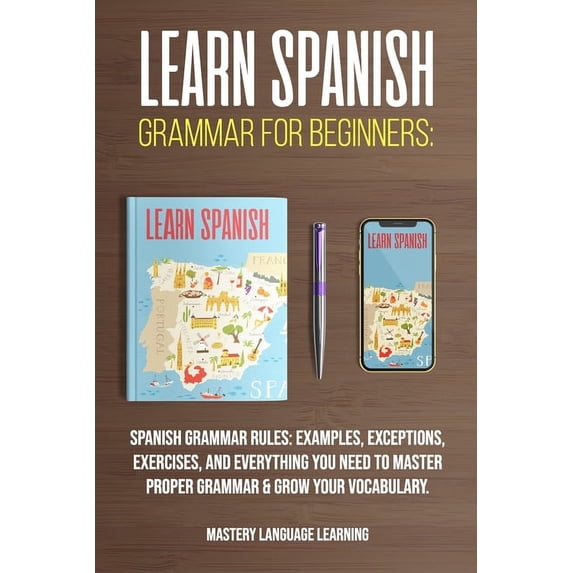 Learn Spanish for Beginners: Learn Spanish Grammar For Beginners ...
