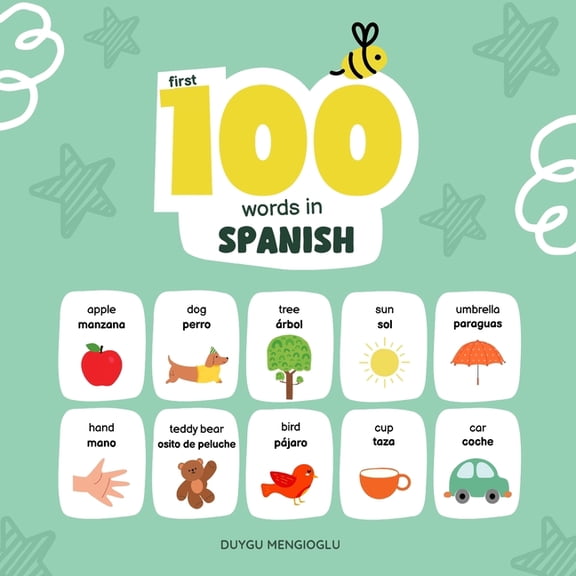 Learn Spanish First 100 Words in Spanish: Spanish Language Learning for Kids, Bilingual Spanish Baby Book, Spanish First Dictionary, (Paperback)