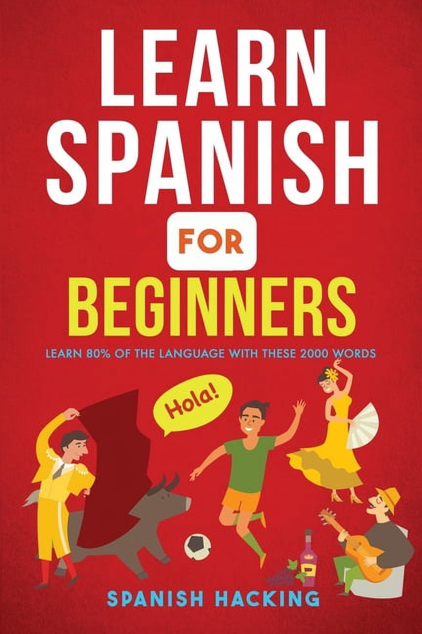 Learn Spanish For Beginners - Learn 80% Of The Language With These 2000 ...