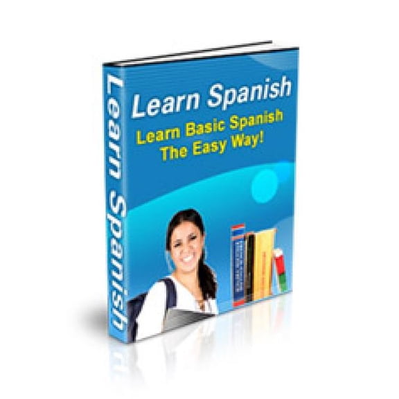 Learn Spanish : Learn Basic Spanish the Easy Way!